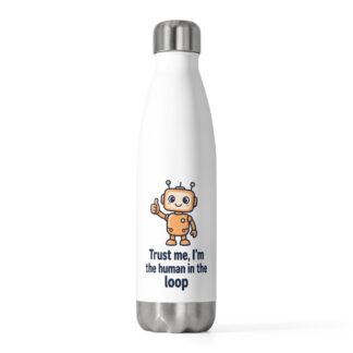 Human-N-Loop Water Bottle – Robot Trust Me