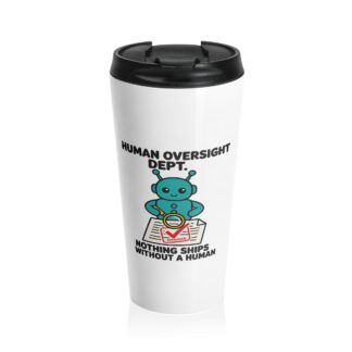 Human-N-Loop Travel Mug – Human Oversight Department