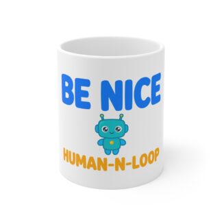 Human-N-Loop Coffee Mug – Be Nice